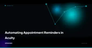 automate appointment reminders in acuity opsionic 692e3a