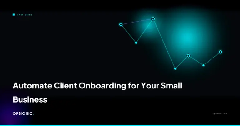 automate customer onboarding small business opsionic 0e229f