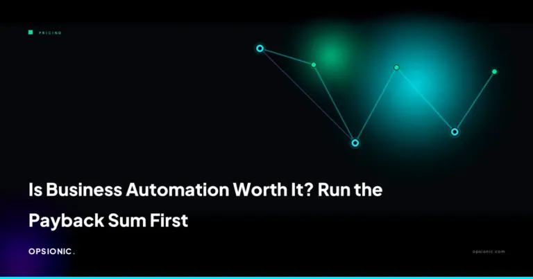 is business automation worth it opsionic ffcb9c