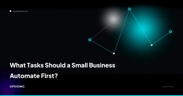 what tasks should a small business automate first opsionic 3b1a28