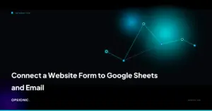 connect website form to google sheets and email opsionic 36f058